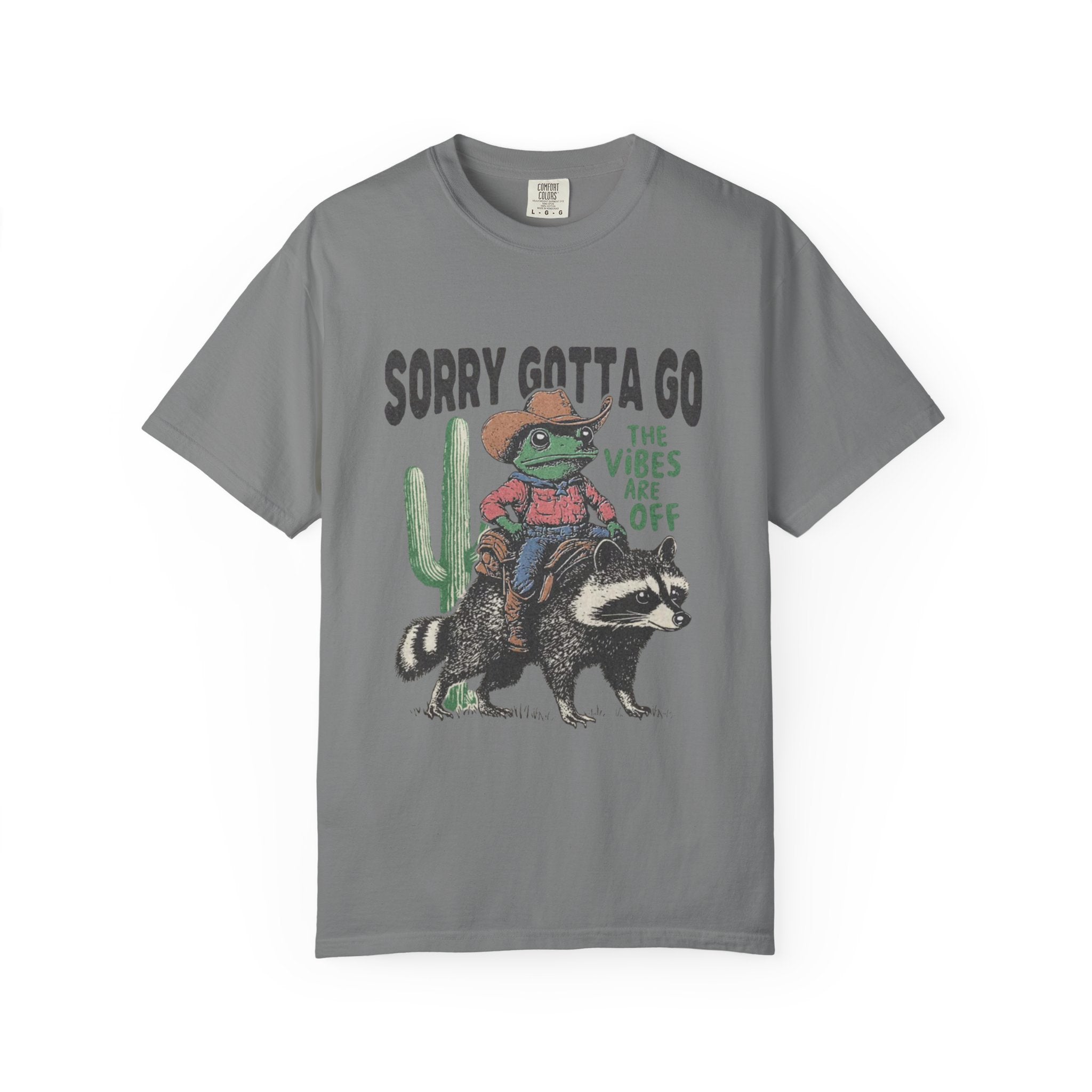 Sorry Gotta Go T-Shirt