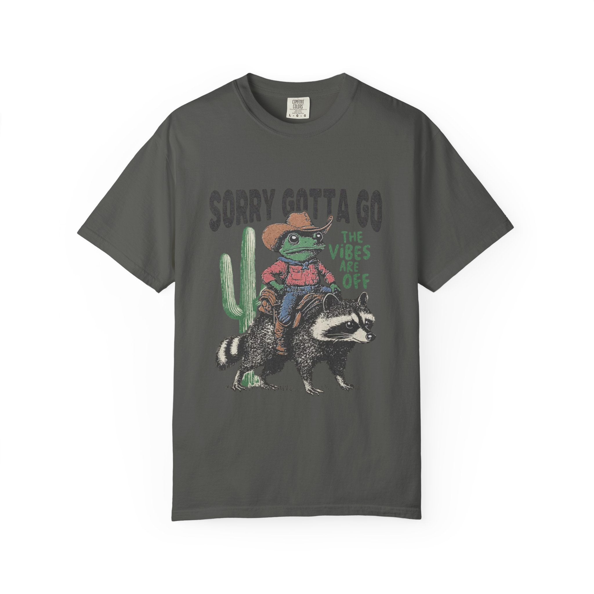 Sorry Gotta Go T-Shirt
