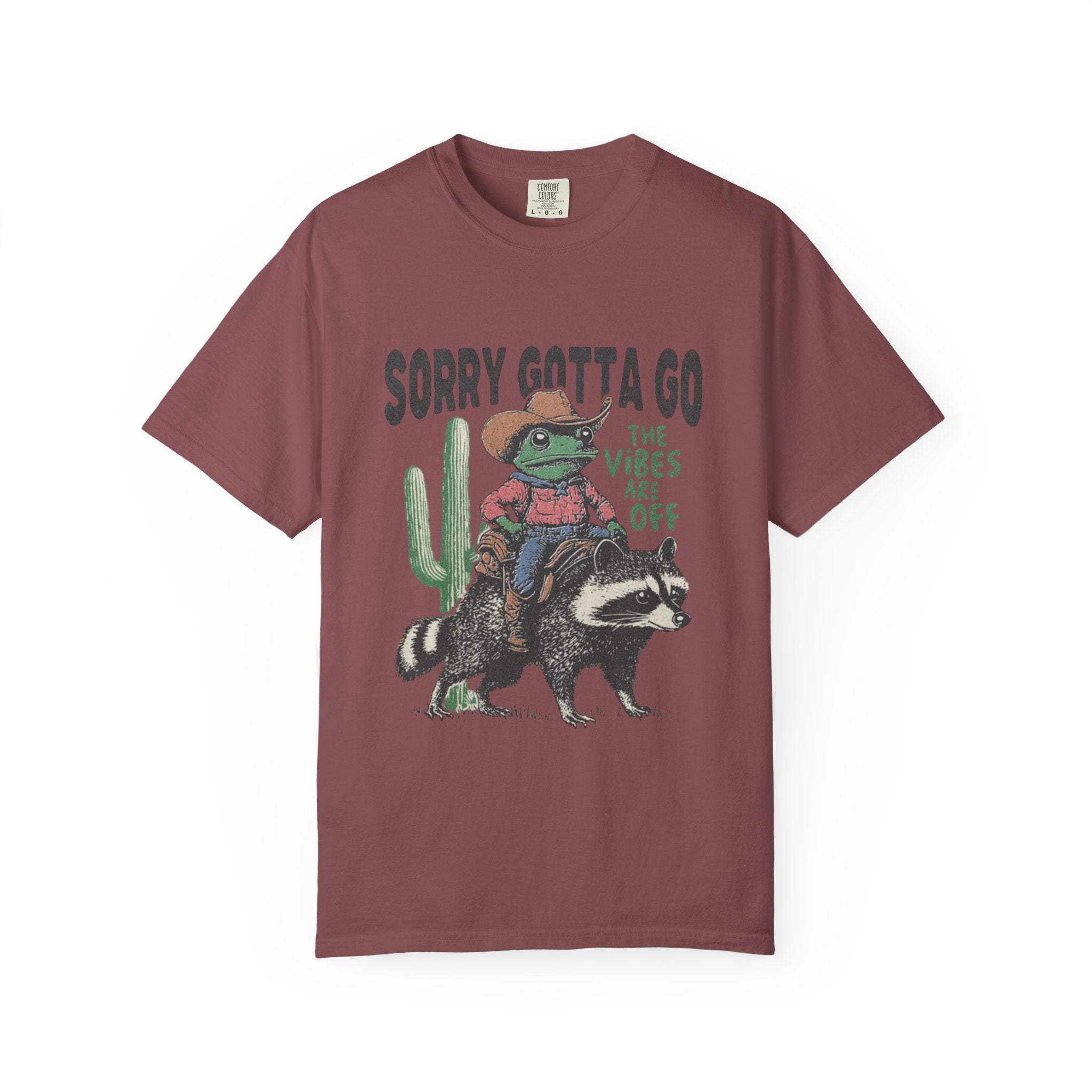 Sorry Gotta Go T-Shirt